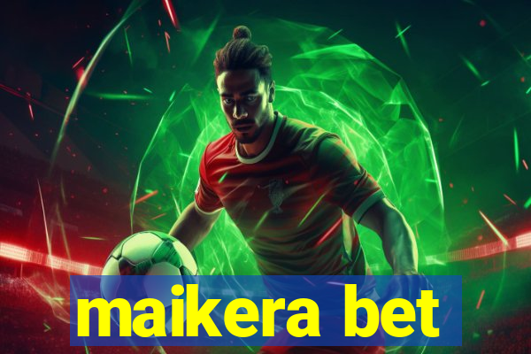 maikera bet